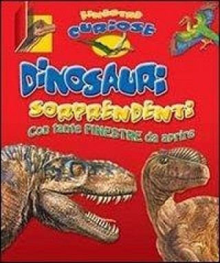 Dinosauri sorprendenti. Finestre curiose