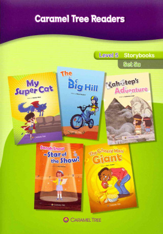 Caramel Tree Readers: Level 5 Storybooks, Set 5a: My Super Cat/The Big Hill/Kahotep's Adventure/Sarah Snow - Star of the Show!/The Cheesy Man Giant
