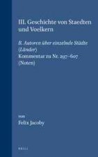 III. Geschichte Von Staedten Und Voelkern, B. Autoren Uber Einzelnde Stadte (Lander). Kommentar Zu NR. 297-607. (Noten)