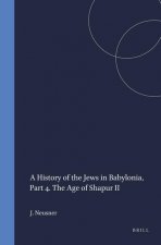 A History of the Jews in Babylonia, Part 4. the Age of Shapur II