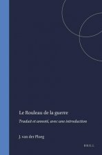 Le Rouleau de La Guerre: Traduit Et Annote, Avec Une Introduction