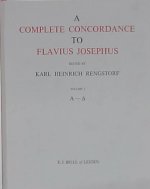 A Complete Concordance to Flavius Josephus, Volume 1 A-D ( - )