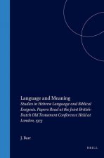 Language and Meaning: Studies in Hebrew Language and Biblical Exegesis. Papers Read at the Joint British-Dutch Old Testament Conference Held
