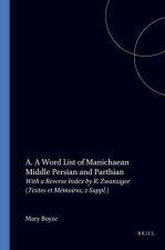 A Word-List of Manichaean Middle Persian and Parthian. (Textes Et Memoires, Tome II, Suppl.)