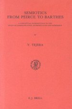 Semiotics from Peirce to Barthes: A Conceptual Introduction to the Study of Communication, Interpretation and Expression