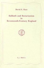 Sabbath and Sectarianism in Seventeenth-Century England: