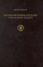 Studies in Greek Culture and Roman Policy: