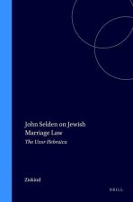 John Selden on Jewish Marriage Law: The Uxor Hebraica