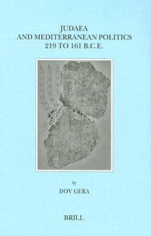 Judaea and Mediterranean Politics, 219 to 161 B.C.E.