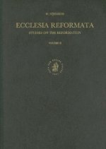 Ecclesia Reformata, Volume II: Studies on the Reformation