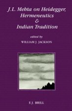 J.L. Mehta on Heidegger, Hermeneutics and Indian Tradition: