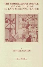 The Crossroads of Justice: Law and Culture in Late Medieval France