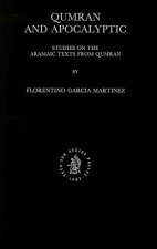 Qumran and Apocalyptic: Studies on the Aramaic Texts from Qumran