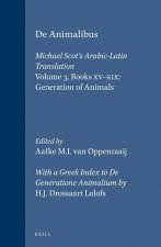 de Animalibus. Michael Scot's Arabic-Latin Translation, Volume 3 Books XV-XIX: Generation of Animals: With a Greek Index to 