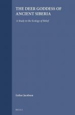 The Deer Goddess of Ancient Siberia: A Study in the Ecology of Belief