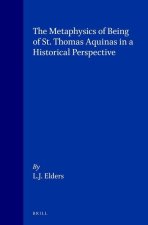 The Metaphysics of Being of St. Thomas Aquinas in a Historical Perspective: