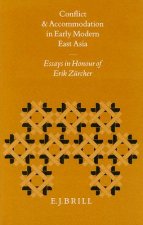 Conflict and Accommodation in Early Modern East Asia: Essays in Honour of Erik Z]rcher