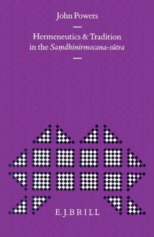 Hermeneutics and Tradition in the Samdhinirmocana-Sutra