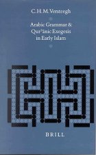 Arabic Grammar and Qur Nic Exegesis in Early Islam