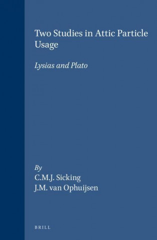 Mnemosyne, Supplements, Two Studies in Attic Particle Usage: Lysias and Plato