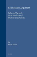 Renaissance Argument: Valla and Agricola in the Traditions of Rhetoric and Dialectic
