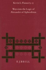 Ways Into the Logic of Alexander of Aphrodisias: