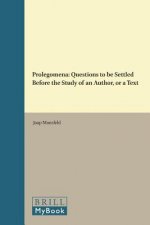 Prolegomena: Questions to Be Settled Before the Study of an Author, or a Text