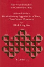 Rhetorical Interaction in 1 Corinthians 8 and 10: A Formal Analysis with Preliminary Suggestions for a Chinese, Cross-Cultural Hermeneutic