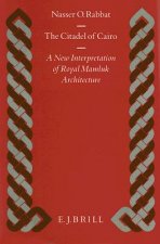 The Citadel of Cairo: A New Interpretation of Royal Mamluk Architecture