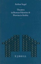 Theatres in Roman Palestine and Provincia Arabia: