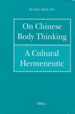Philosophy of History and Culture, on Chinese Body Thinking: A Cultural Hermeneutic