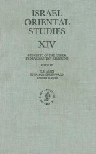 Israel Oriental Studies: Concepts of the Other in Near Eastern Religions; Volume XIV