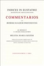 Indices in Eustathii Commentarios Ad Homeri Iliadem Pertinentes Ad Fidem Codicis Laurentiani Editos A M. Van Der Valk: J.M. Bremer Et C.J. Ruijgh Cons