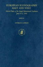 European Iconography East and West: Selected Papers of the Szeged International Conference, June 9-12, 1993
