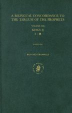A Bilingual Concordance to the Targum of the Prophets, Volume 6: Kings (I)