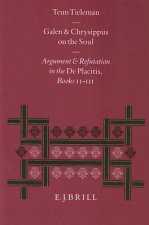Galen and Chrysippus on the Soul: Argument and Refutation in the de Placitis Books II-III