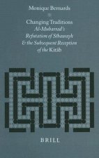Changing Traditions: Al-Mubarrad's Refutation of Sibawayh and the Subsequent Reception of the Kitab