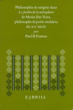 Philosophie Et Exegese Dans Le Jardin de La Metaphore de Moise Ibn 'Ezra, Philosophe Et Poete Andalou Du Xiie Siecle