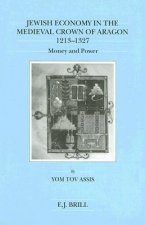 Jewish Economy in the Medieval Crown of Aragon, 1213-1327: Money and Power