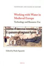 Working with Water in Medieval Europe: Technology and Resource-Use