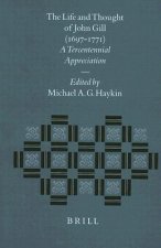 The Life and Thought of John Gill (1697-1771): A Tercentennial Appreciation
