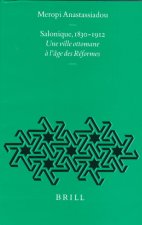 Salonique, 1830-1912: Une Ville Ottomane L'Bge Des Riformes