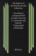 The Hebrew of the Dead Sea Scrolls and Ben Sira: Proceedings of a Symposium Held at Leiden Universtiy, 11-14 December 1995