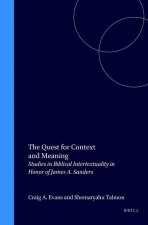 The Quest for Context and Meaning: Studies in Biblical Intertextuality in Honor of James A. Sanders