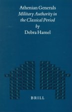 Mnemosyne, Supplements, Athenian Generals: Military Authority in the Classical Period