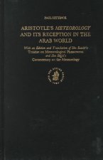Aristotle's Meteorology and Its Reception in the Arab World: With an Edition and Translation of Ibn Suw R's 