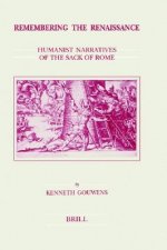 Remembering in the Renaissance: Humanist Narratives of the Sack of Rome
