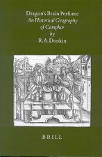 Brill's Indological Library, Dragon's Brain Perfume: An Historical Geography of Camphor