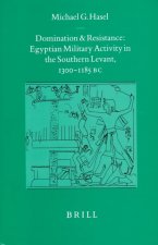 Probleme Der Dgyptologie, Domination and Resistance: Egyptian Military Activity in the Southern Levant, CA. 1300-1185 B.C.