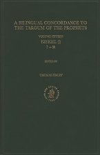 A Bilingual Concordance to the Targum of the Prophets, Volume 15Ezekiel (I)